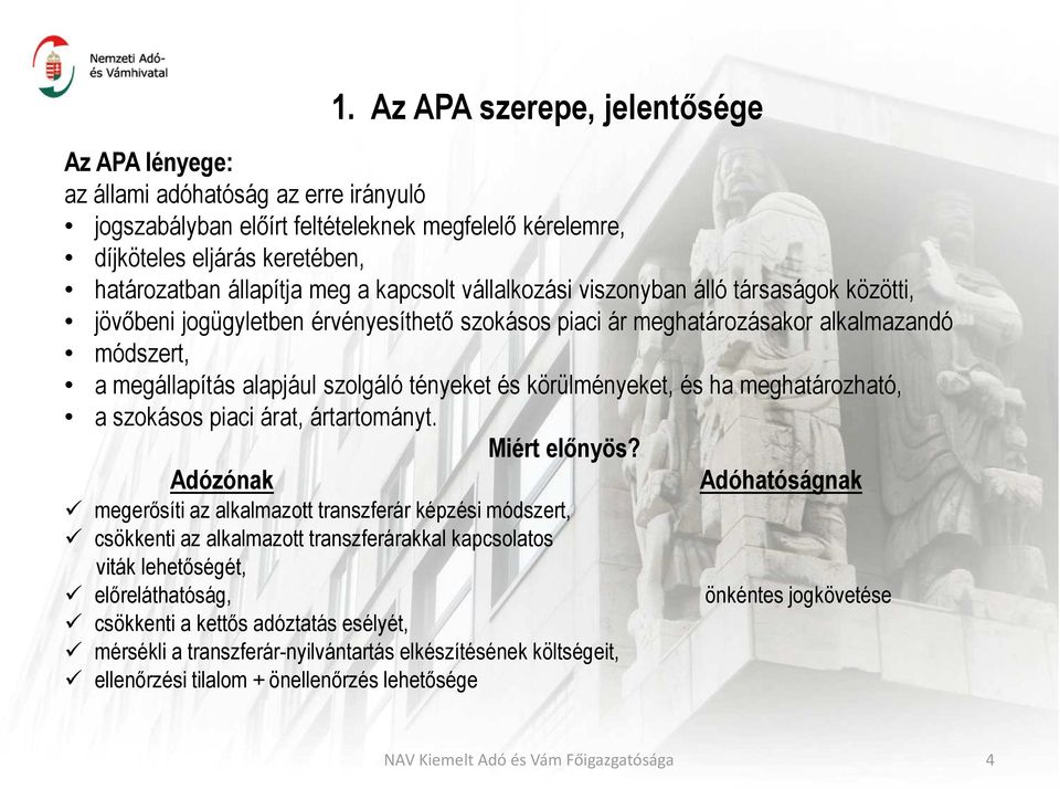 körülményeket, és ha meghatározható, a szokásos piaci árat, ártartományt. Miért elınyös?