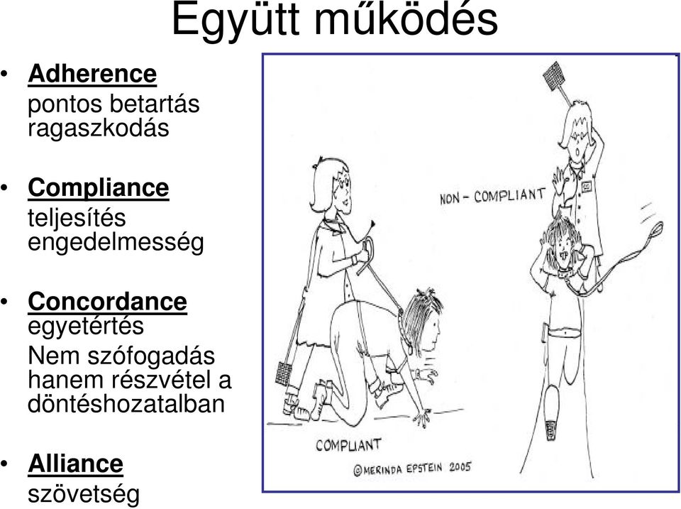 Concordance egyetértés Nem szófogadás hanem