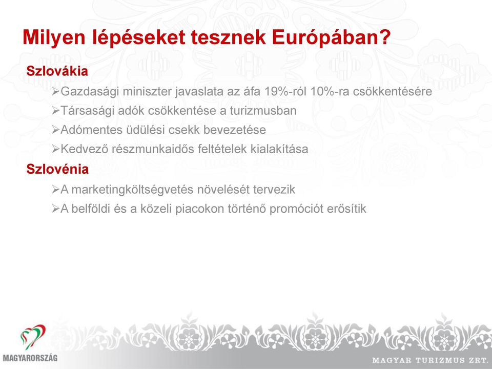 adók csökkentése a turizmusban Adómentes üdülési csekk bevezetése Kedvező
