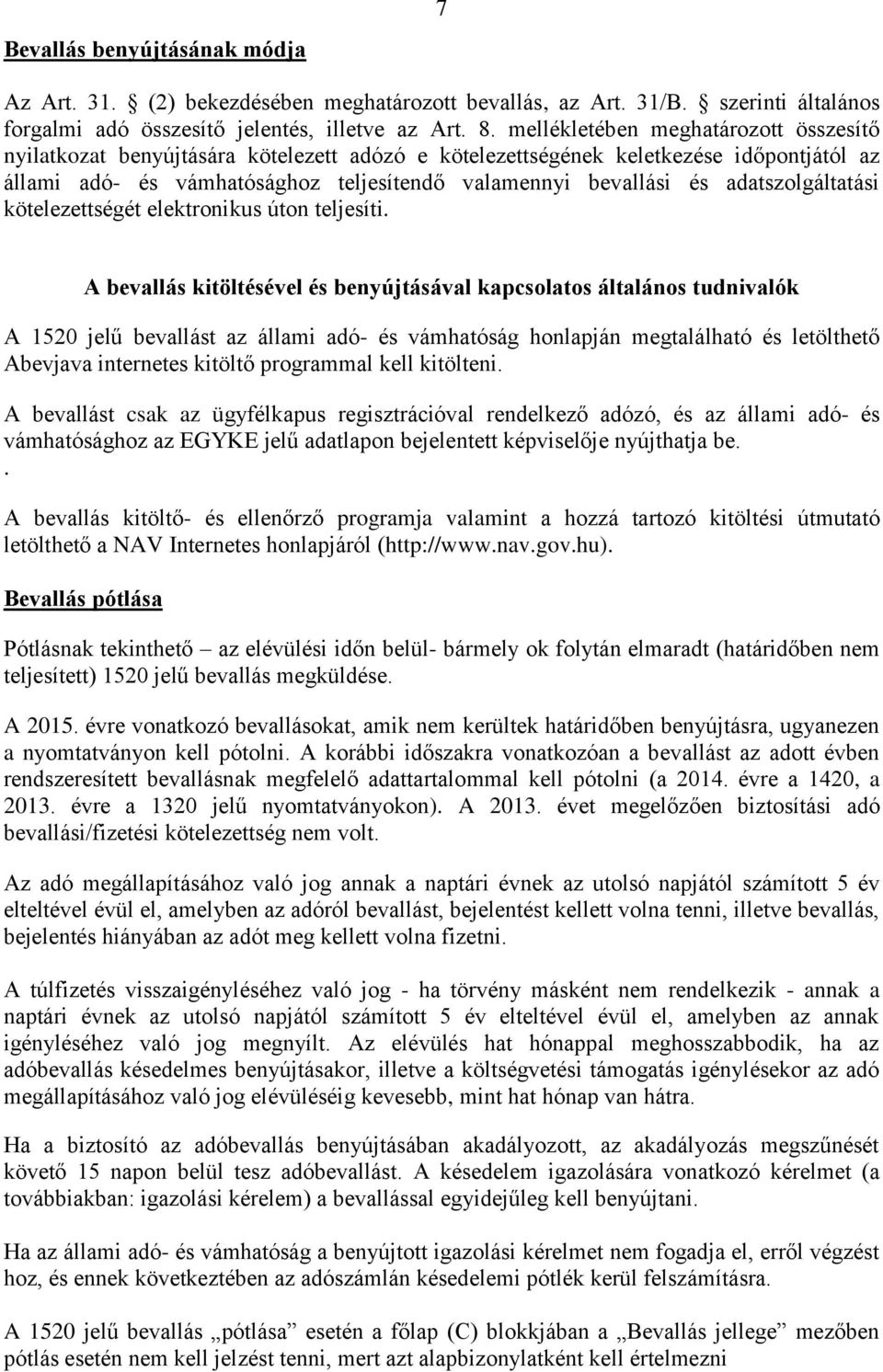 adatszolgáltatási kötelezettségét elektronikus úton teljesíti.