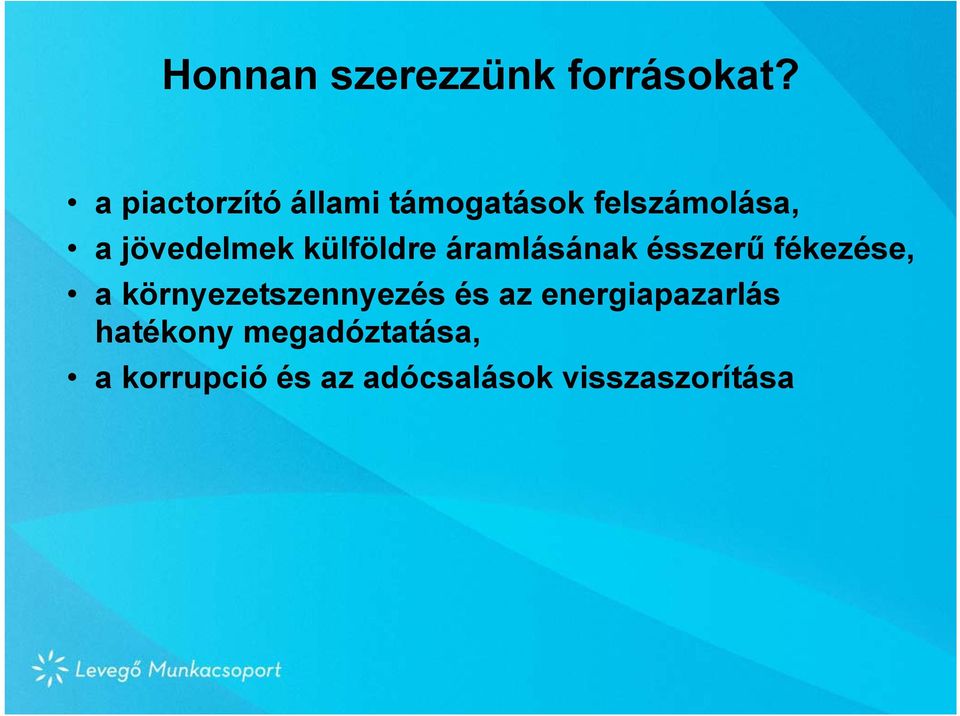 külföldre áramlásának ésszerű fékezése, a