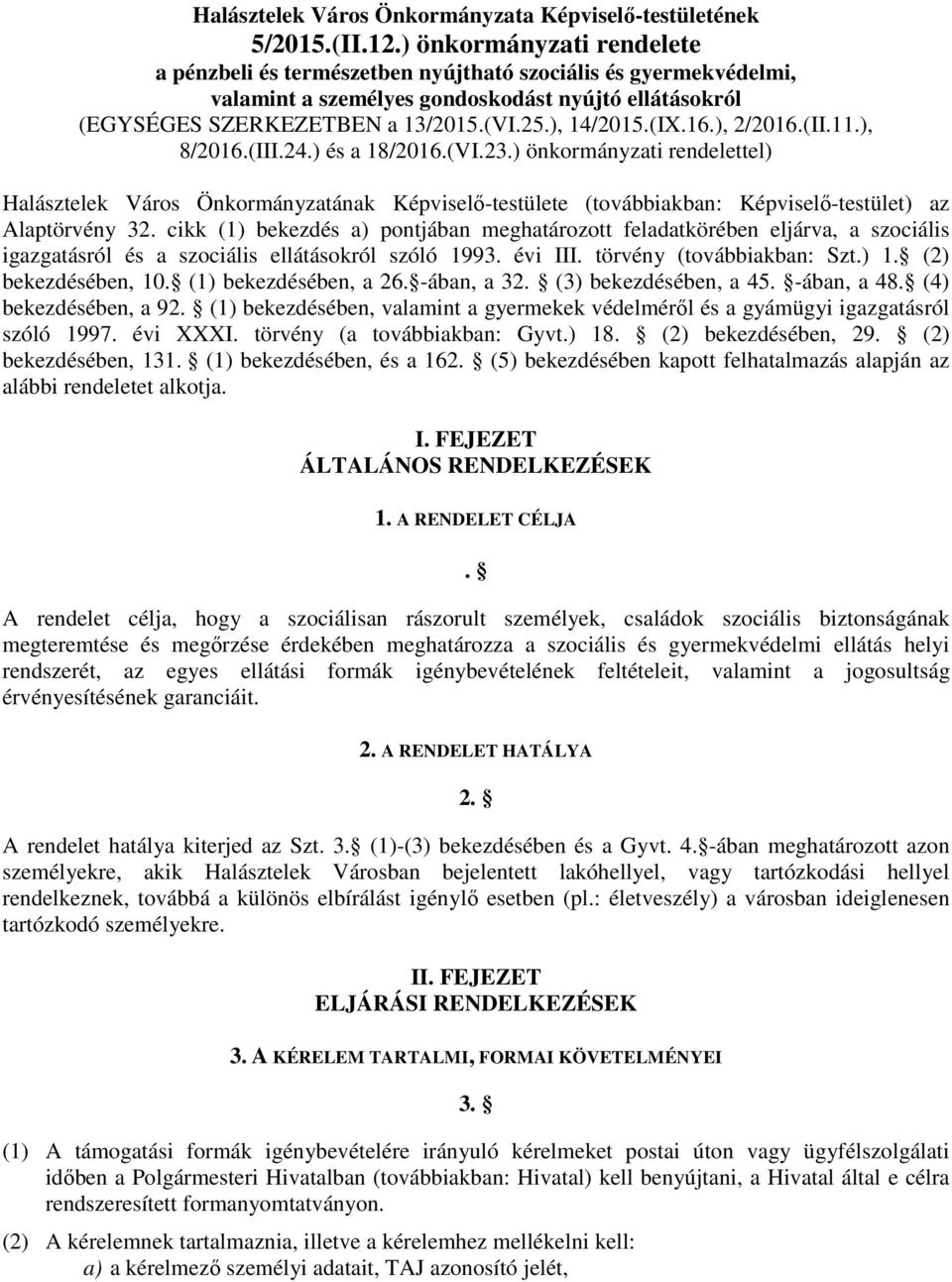 (IX.16.), 2/2016.(II.11.), 8/2016.(III.24.) és a 18/2016.(VI.23.