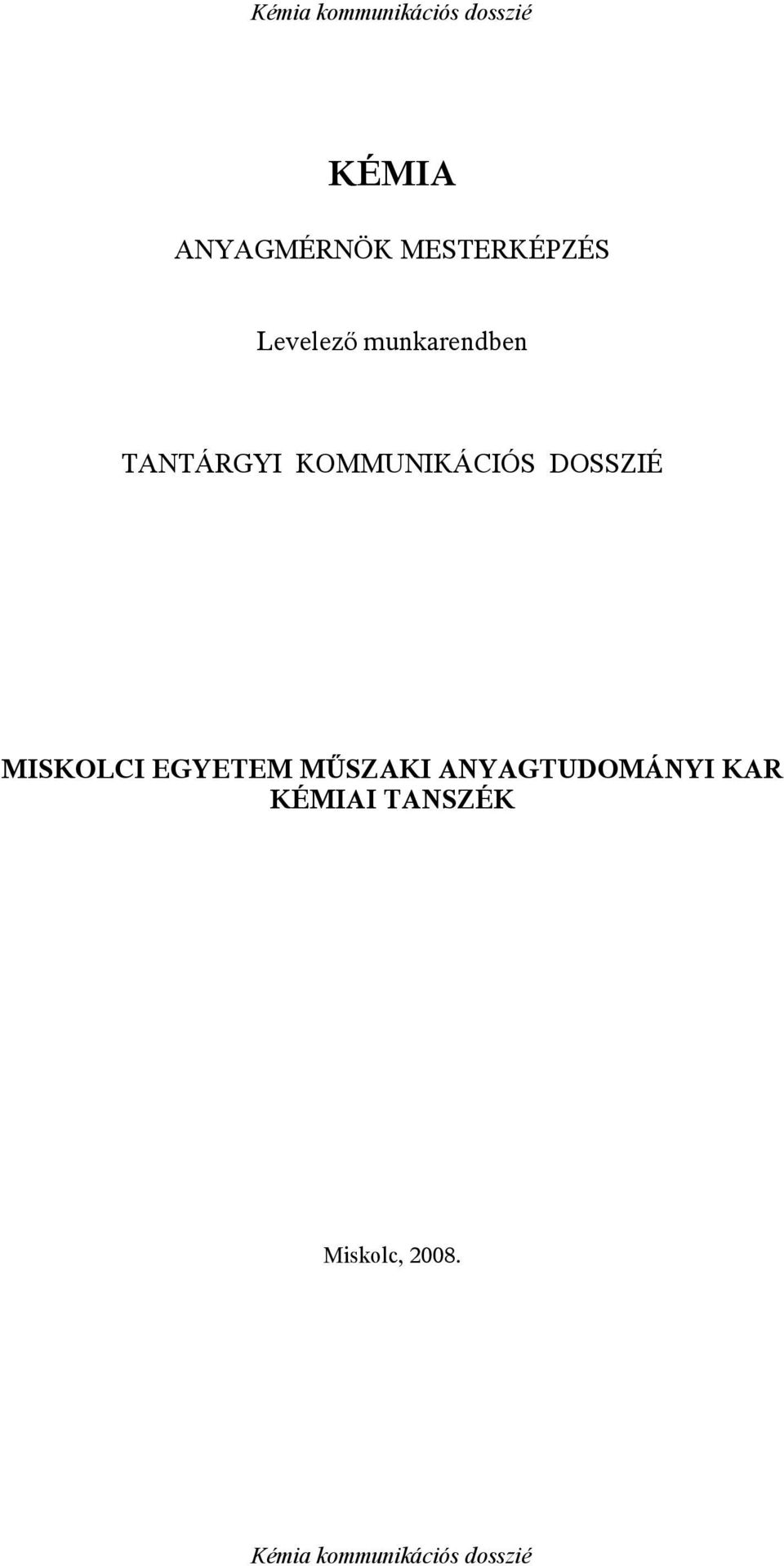 DOSSZIÉ MISKOLCI EGYETEM MŰSZAKI