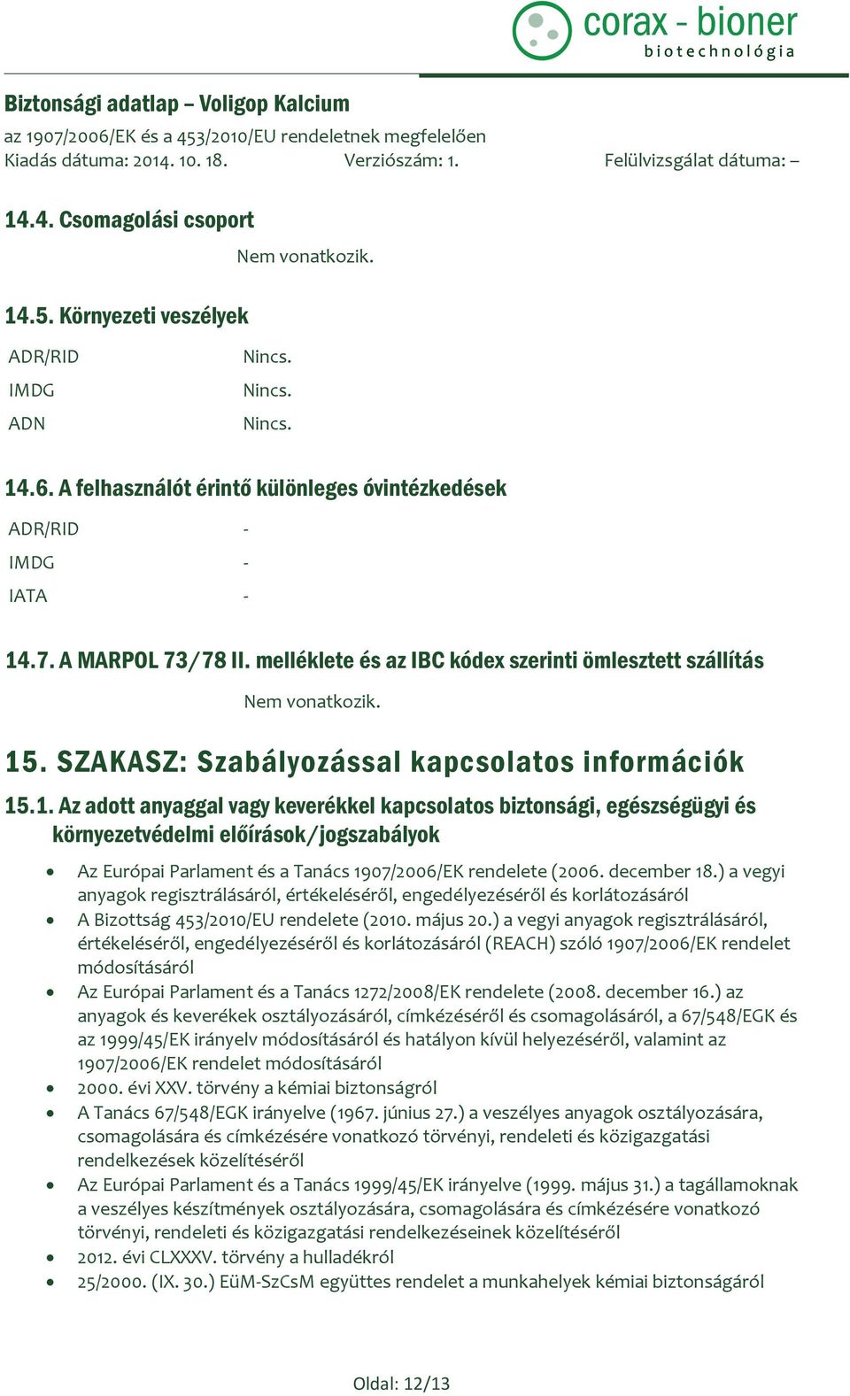 . SZAKASZ: Szabályozással kapcsolatos információk 15