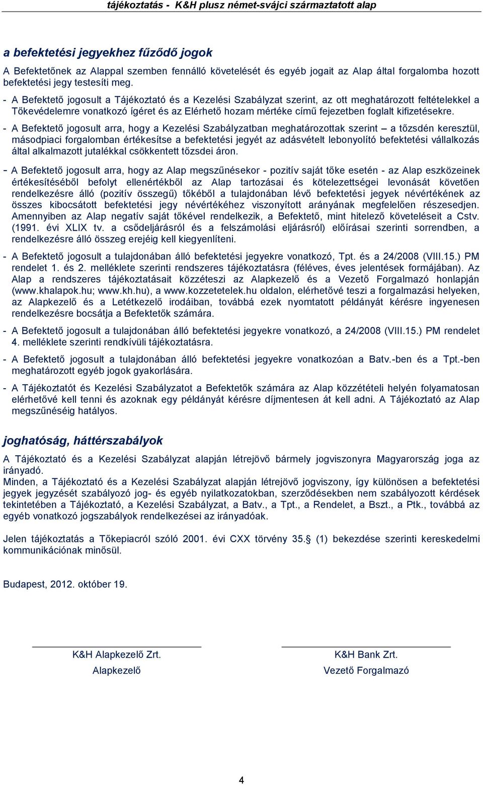 kifizetésekre.
