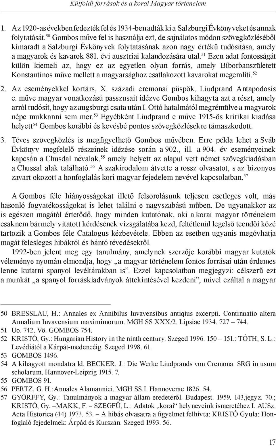 évi ausztriai kalandozására utal.
