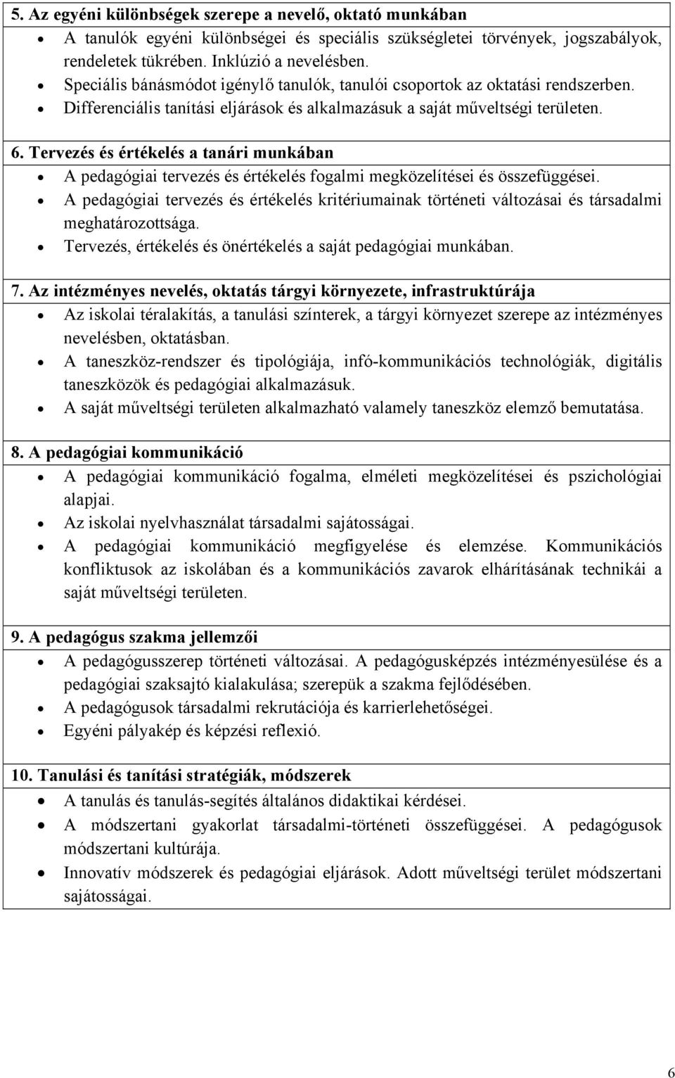 Tervezés és értékelés a tanári munkában A pedagógiai tervezés és értékelés fogalmi megközelítései és összefüggései.