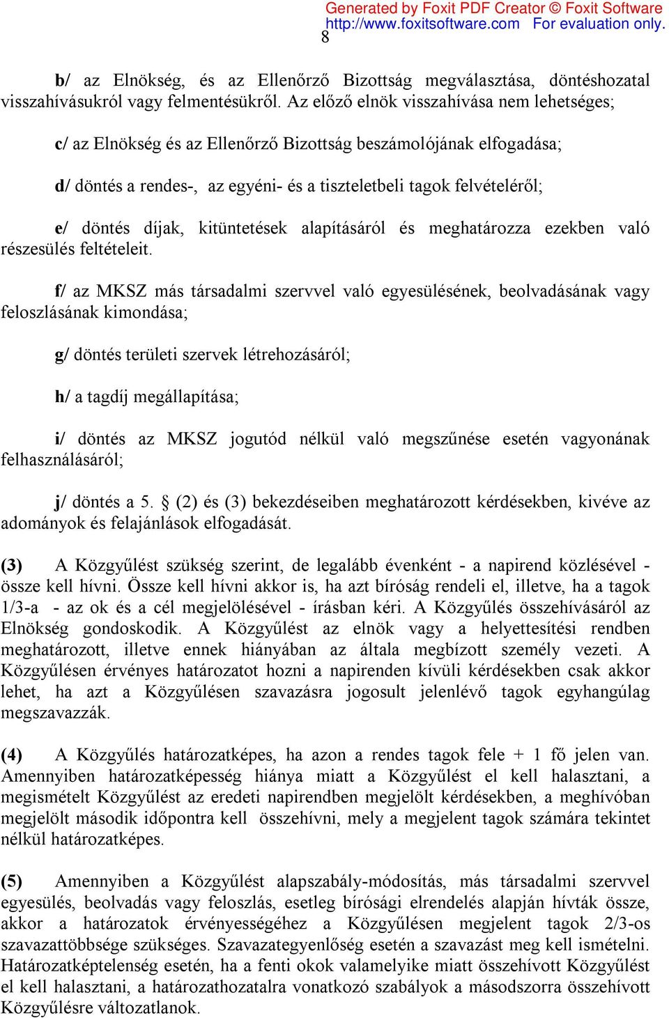 kitüntetések alapításáról és meghatározza ezekben való részesülés feltételeit.