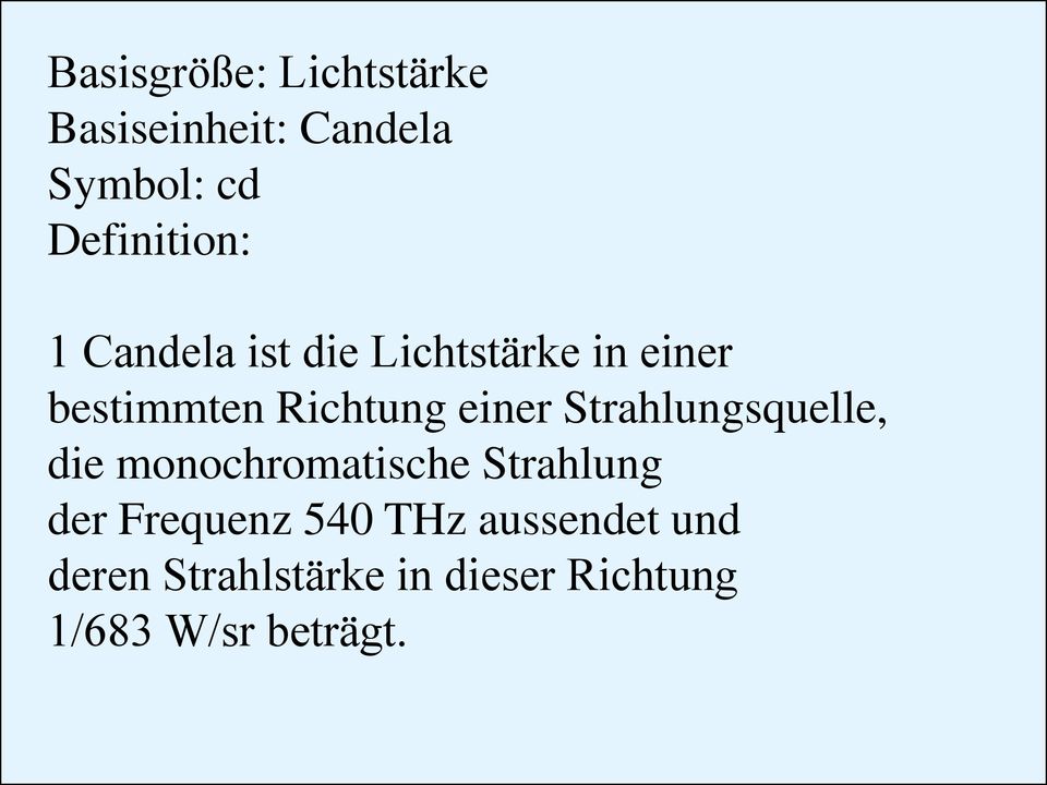 Strahlungsquelle, die monochromatische Strahlung der Frequenz 540