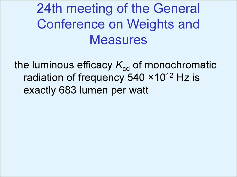 K cd of monochromatic radiation of