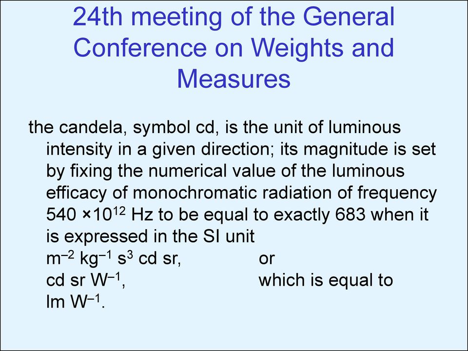 the luminous efficacy of monochromatic radiation of frequency 540 10 12 Hz to be equal to exactly