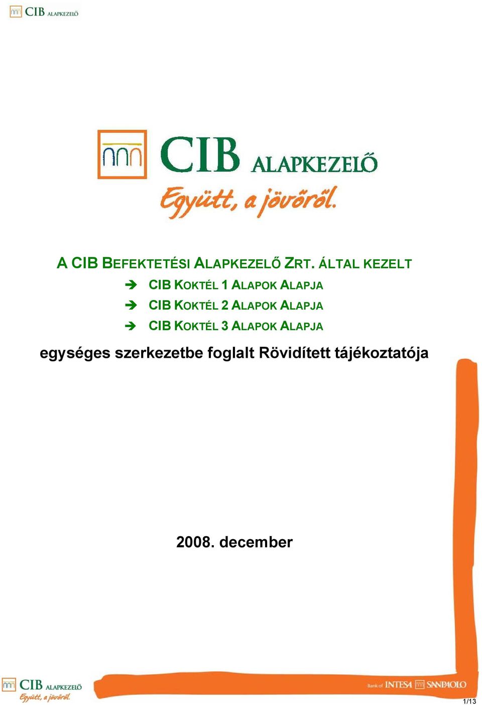 2 ALAPOK CIB KOKTÉL 3 ALAPOK egységes