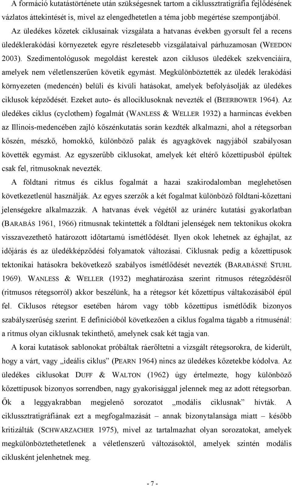 Szedimentológusok megoldást kerestek azon ciklusos üledékek szekvenciáira, amelyek nem véletlenszerűen követik egymást.