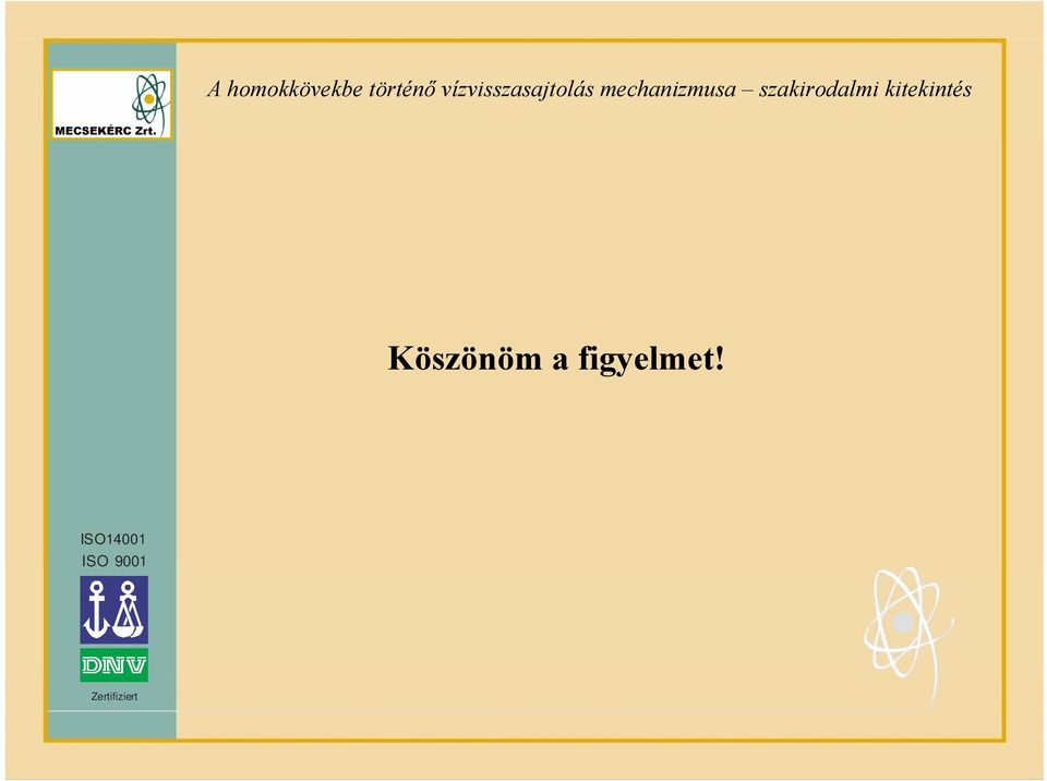 figyelmet!