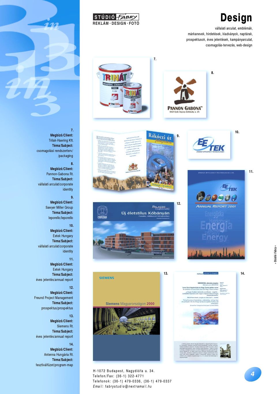 10. Eetek Hungary vállalati arculat/corporate identity 11. Eetek Hungary éves jelentés/annual report 13. 14. 12.