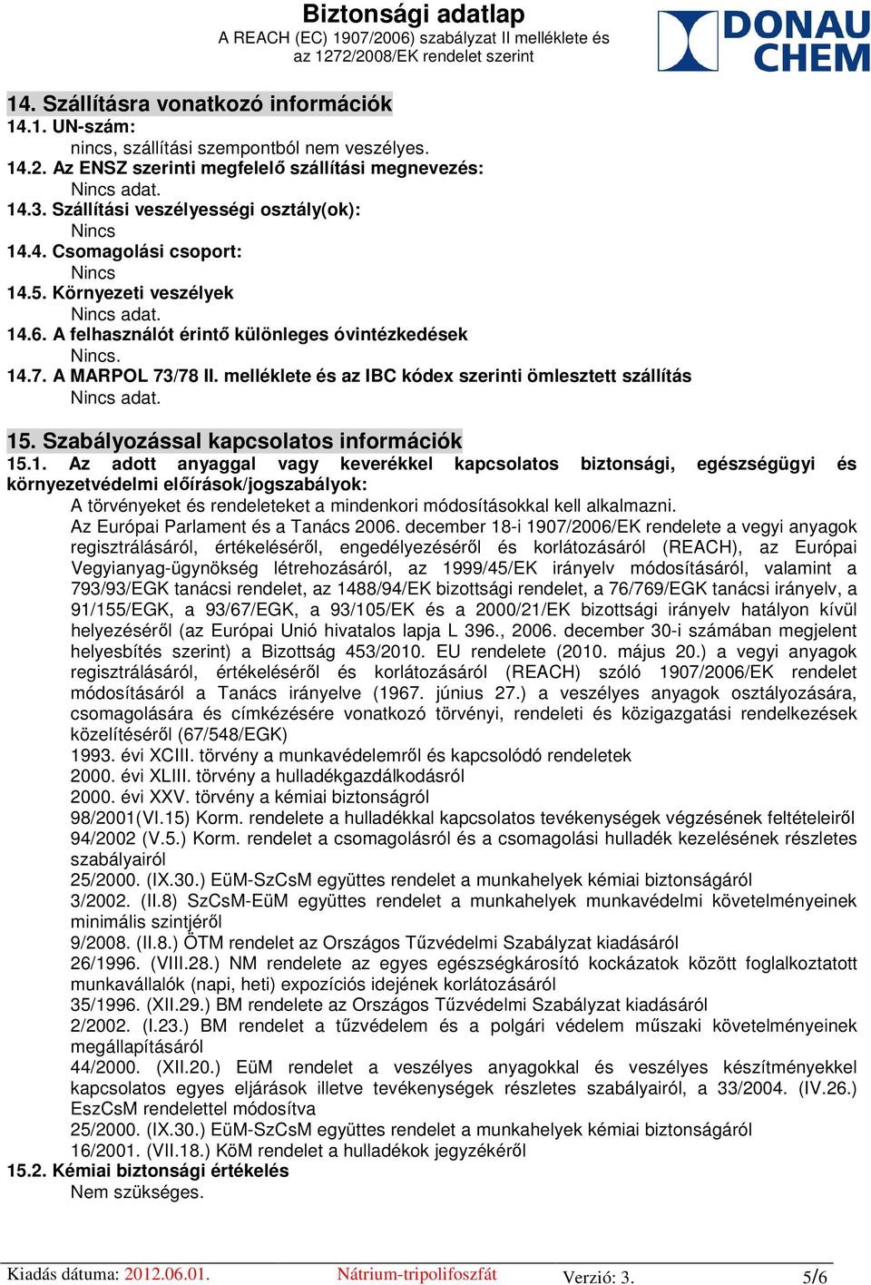 melléklete és az IBC kódex szerinti ömlesztett szállítás 15