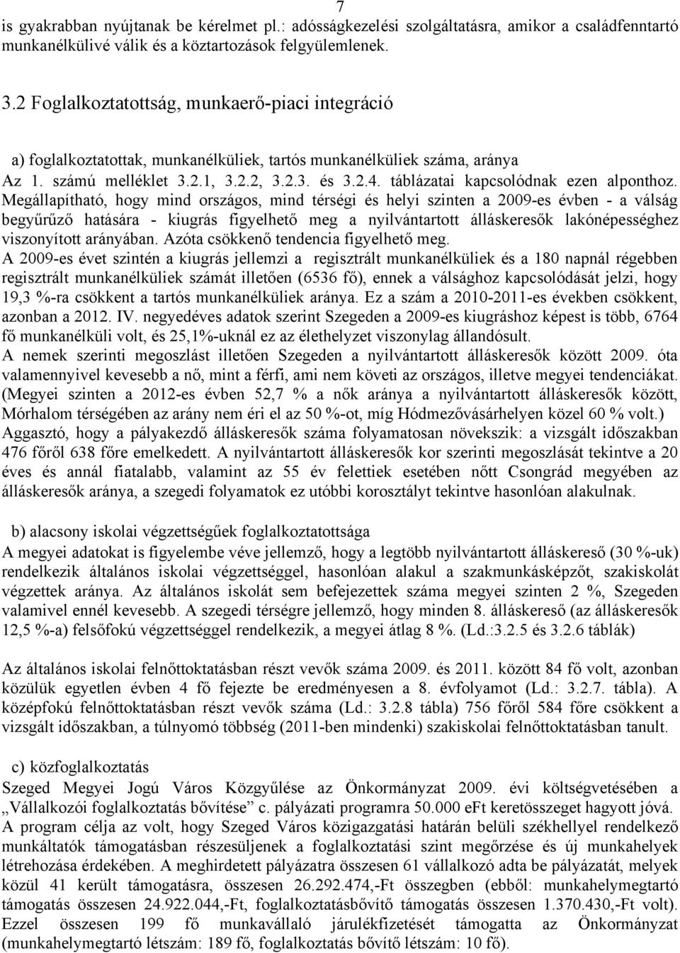táblázatai kapcsolódnak ezen alponthoz.