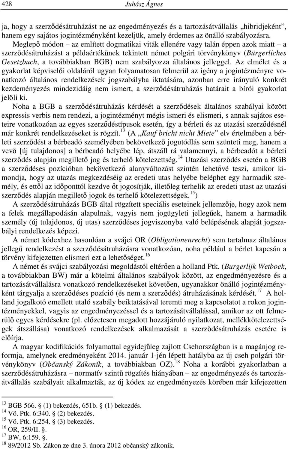 BGB) nem szabályozza általános jelleggel.