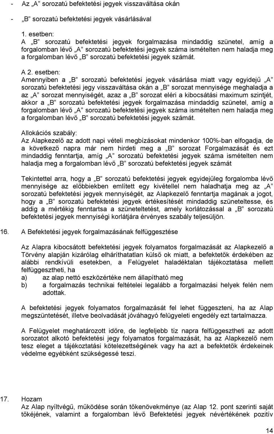 befektetési jegyek számát. A 2.