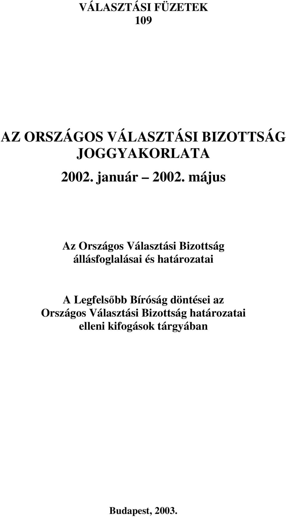 május Az Országos Választási Bizottság állásfoglalásai és