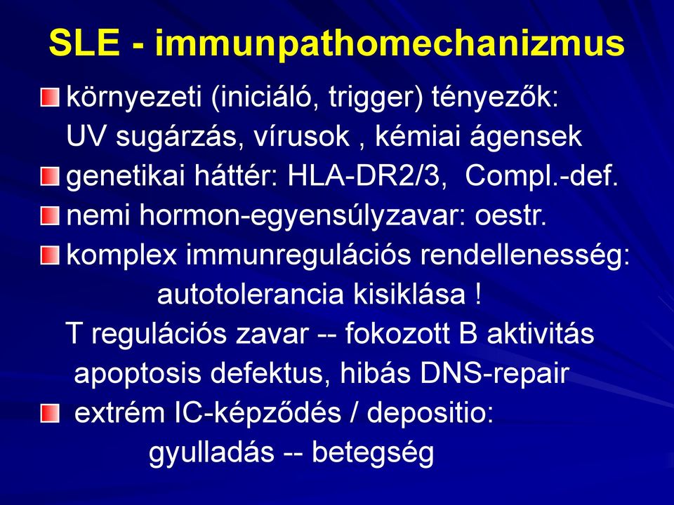 komplex immunregulációs rendellenesség: autotolerancia kisiklása!