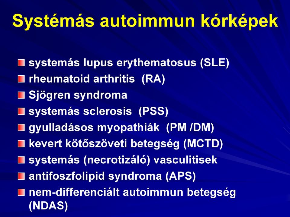 myopathiák (PM /DM) kevert kötőszöveti betegség (MCTD) systemás