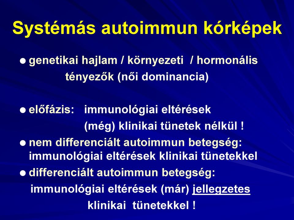 nem differenciált autoimmun betegség: immunológiai eltérések klinikai tünetekkel
