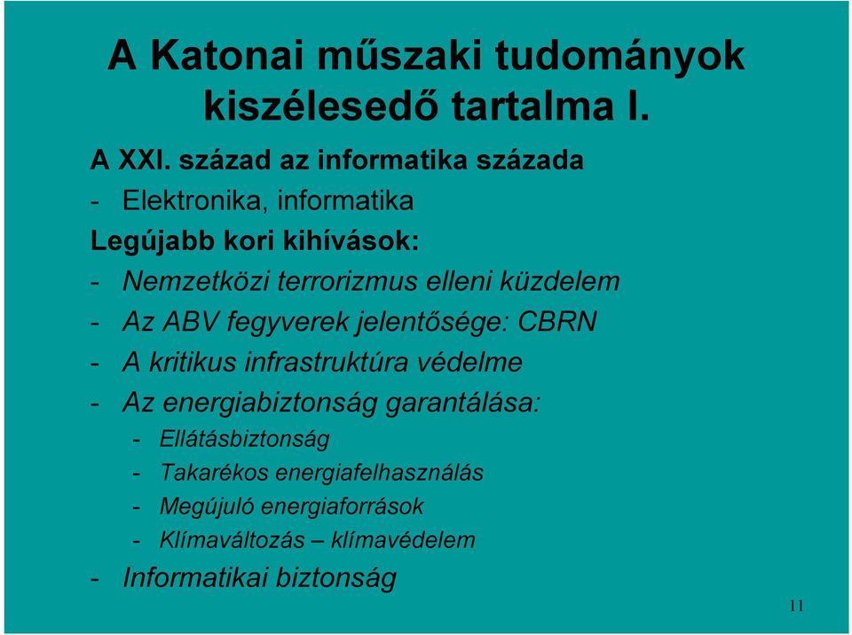 elleni küzdelem - Az ABV fegyverek jelentősége: CBRN - A kritikus infrastruktúra védelme - Az