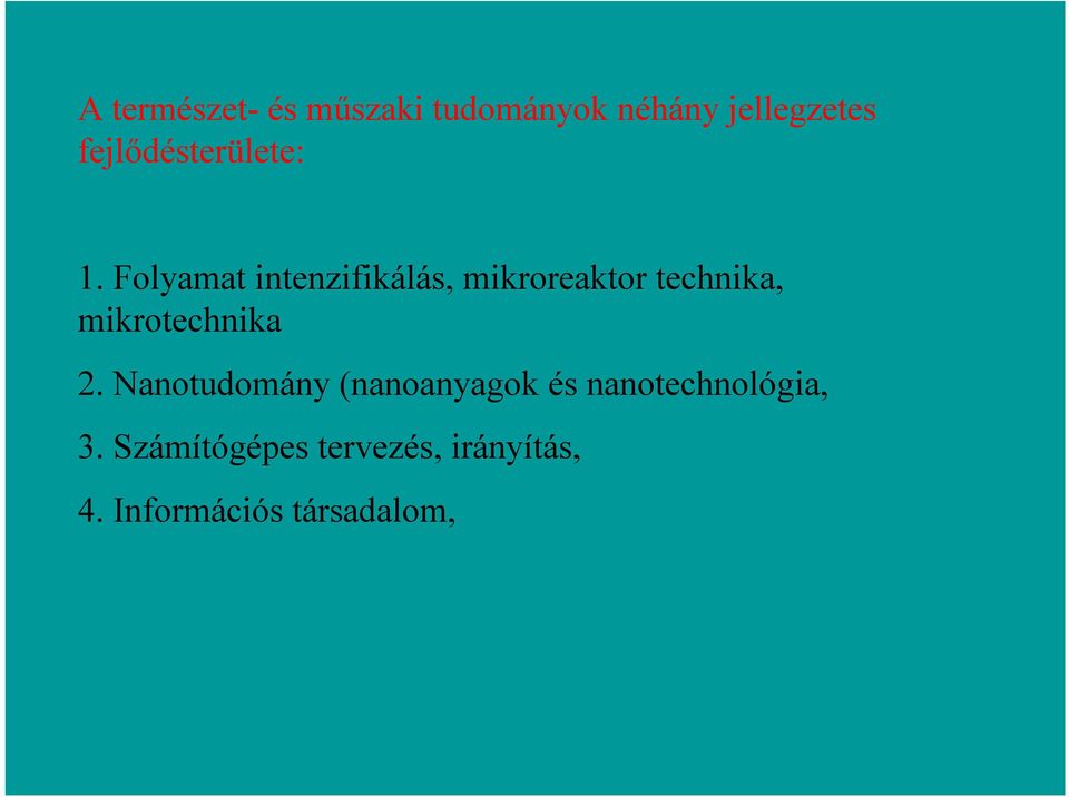 Folyamat intenzifikálás, mikroreaktor technika, mikrotechnika