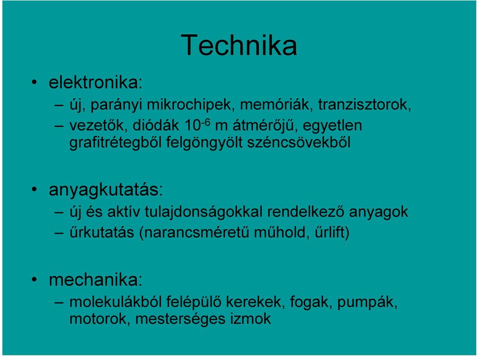 anyagkutatás: új és aktív tulajdonságokkal rendelkező anyagok űrkutatás