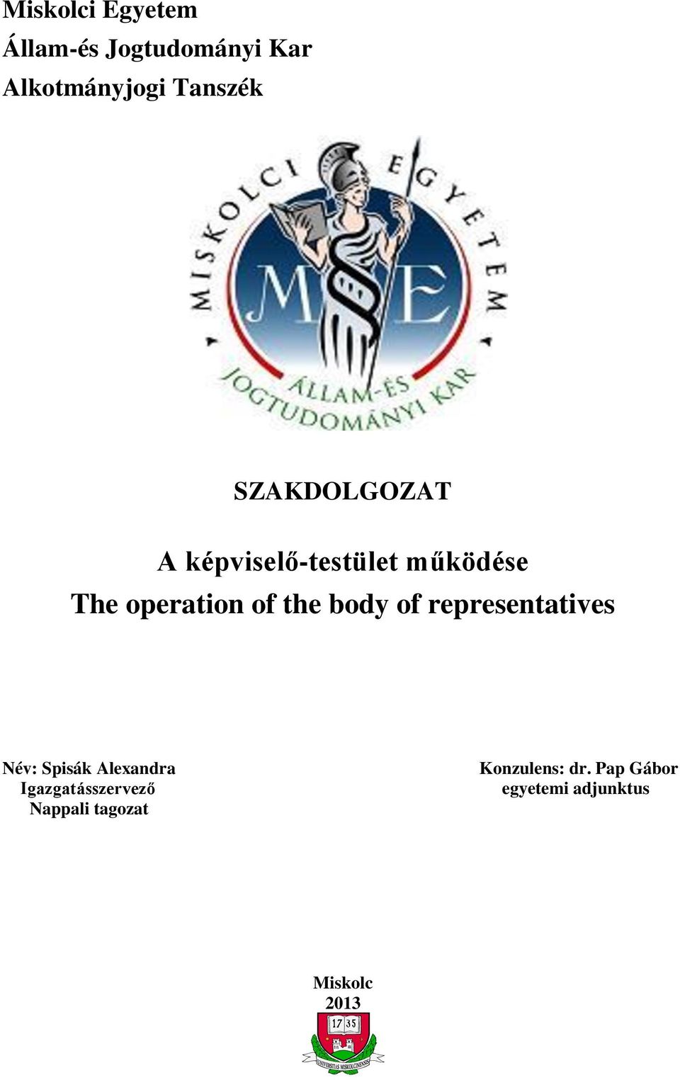 body of representatives Név: Spisák Alexandra Igazgatásszervező