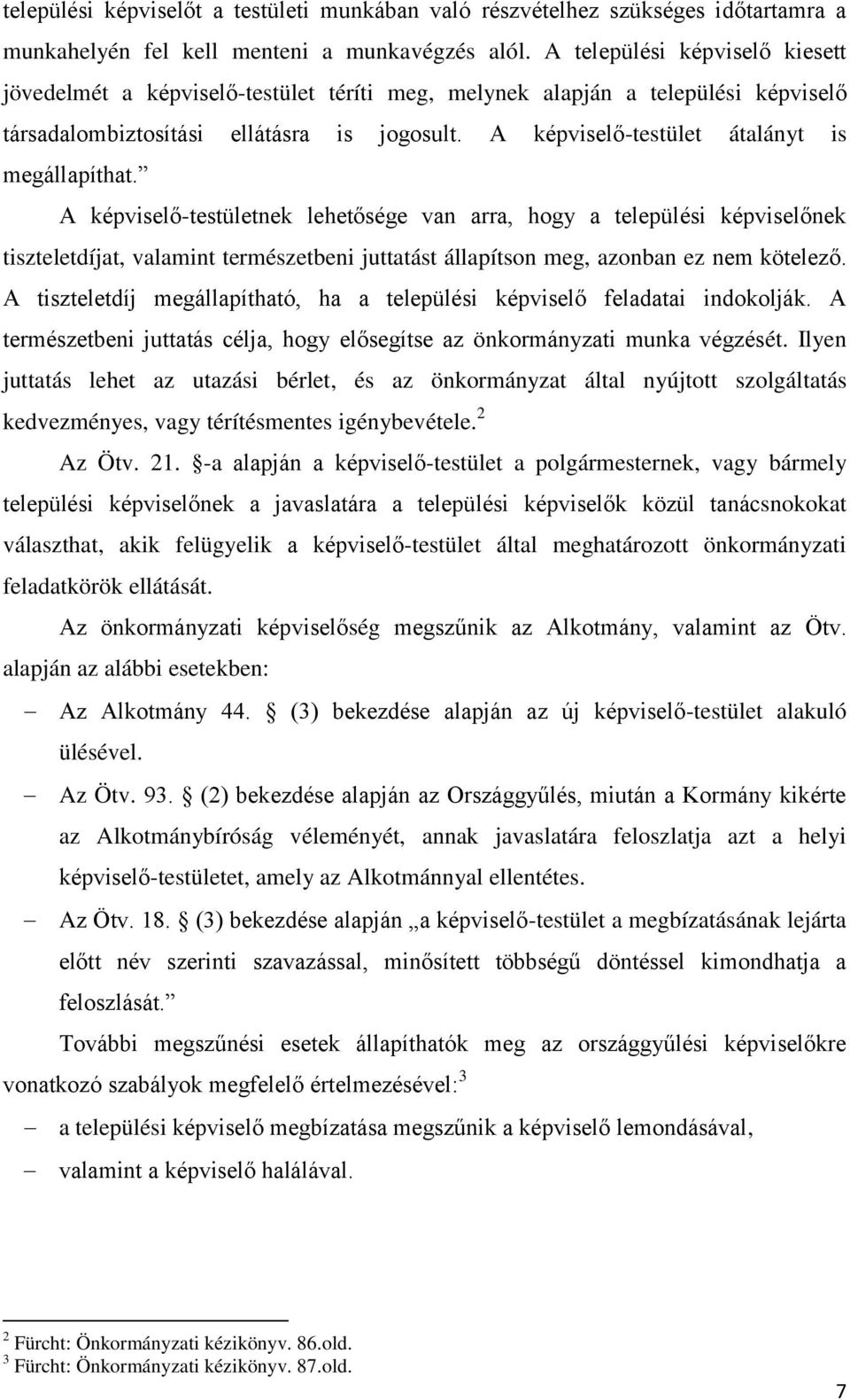 A képviselő-testület átalányt is megállapíthat.