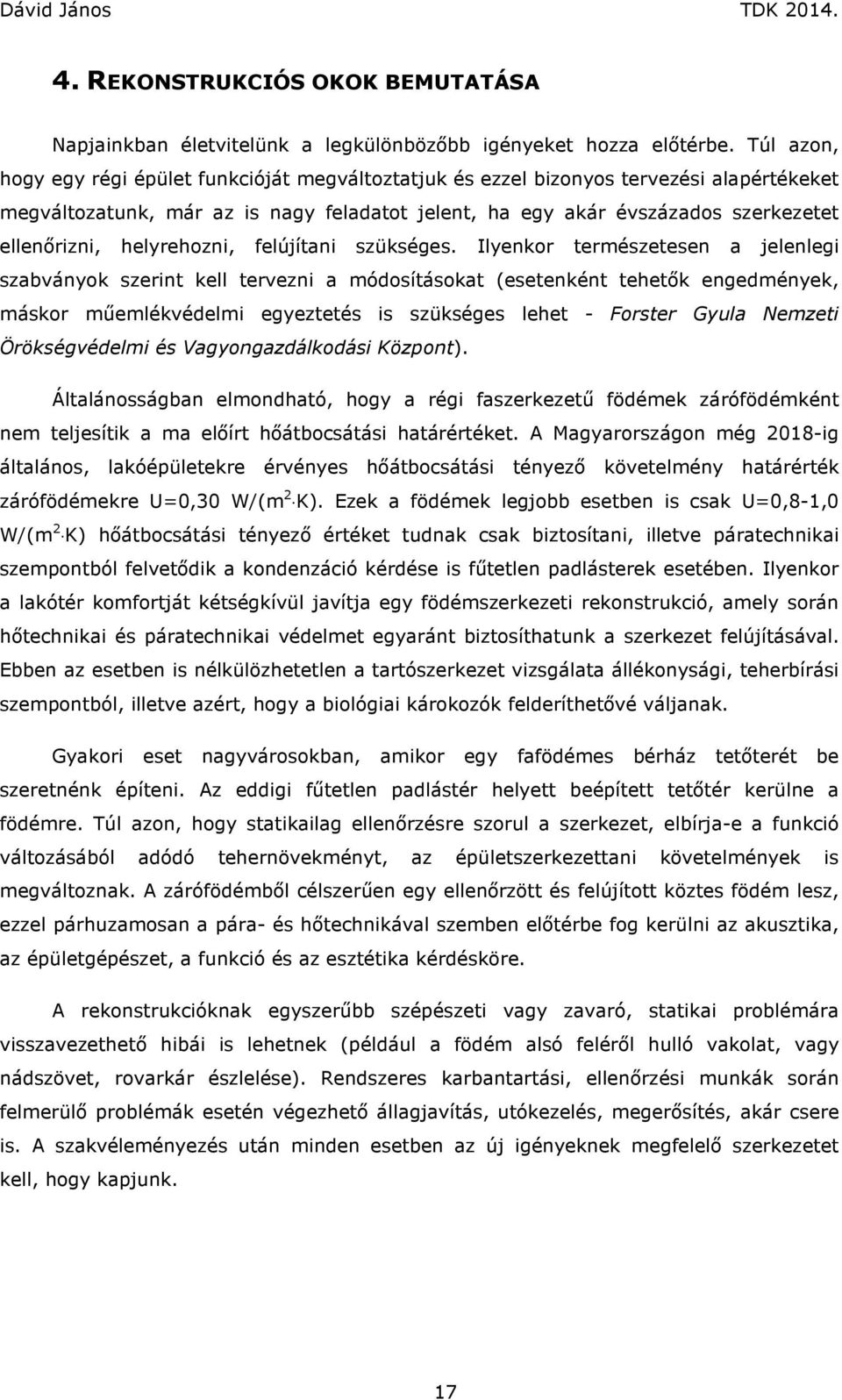 helyrehozni, felújítani szükséges.
