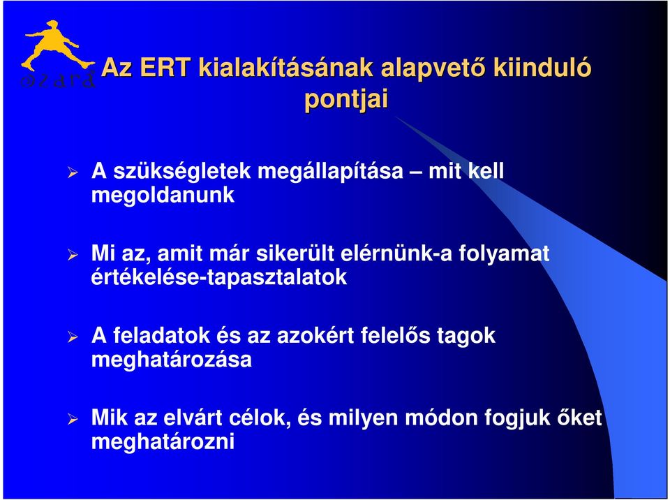 folyamat értékelése-tapasztalatok A feladatok és az azokért felelős
