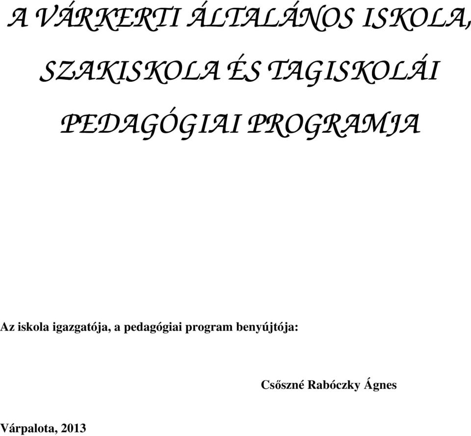 iskola igazgatója, a pedagógiai program