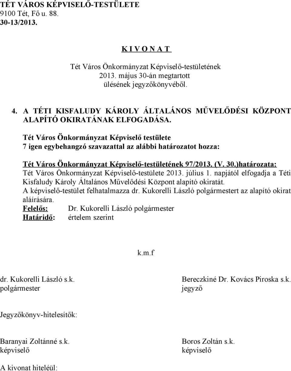 97/2013. (V. 30.)határozata: Tét Város Önkormányzat Képviselő-testülete 2013. július 1.