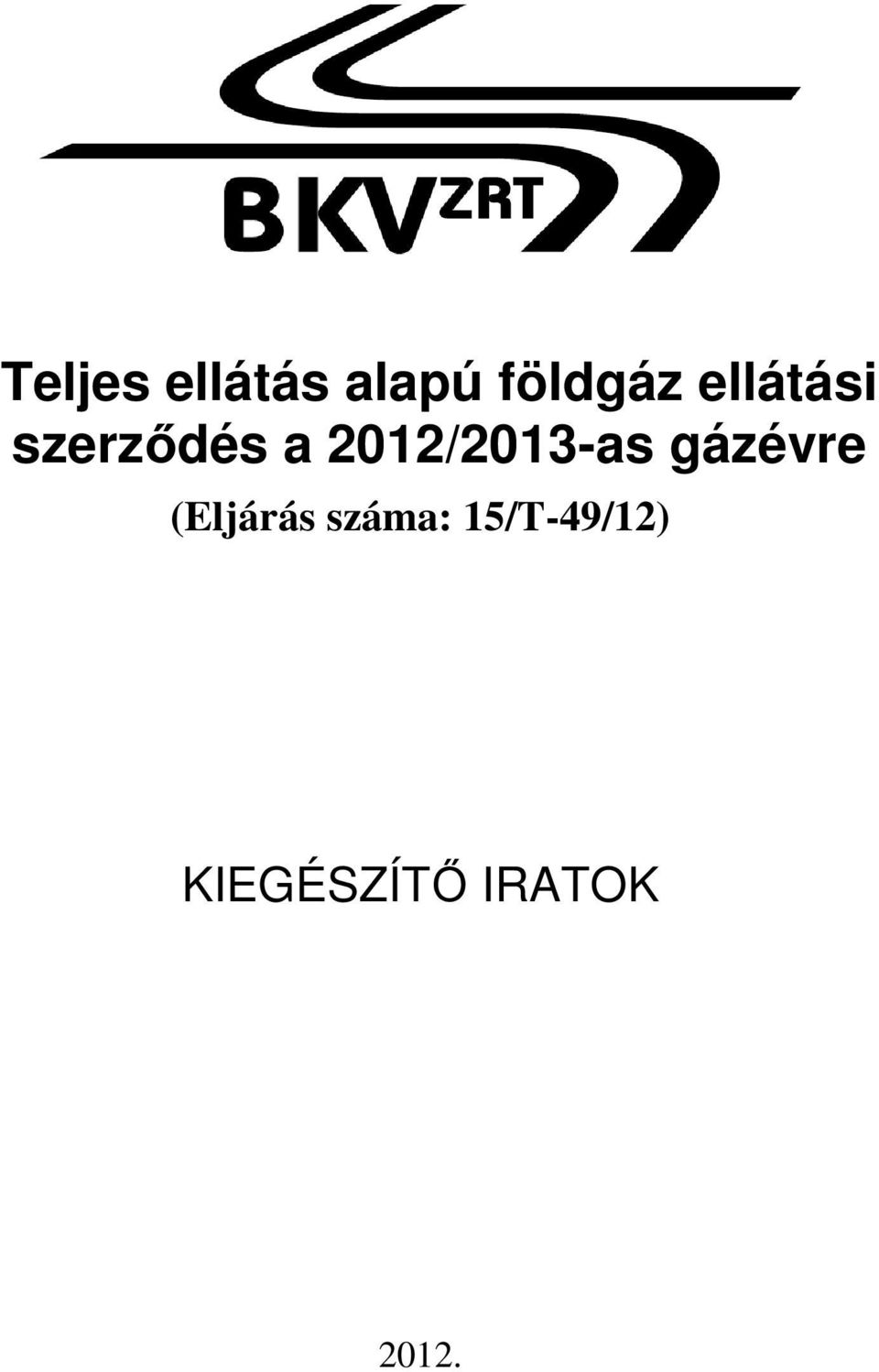 2012/2013-as gázévre (Eljárás