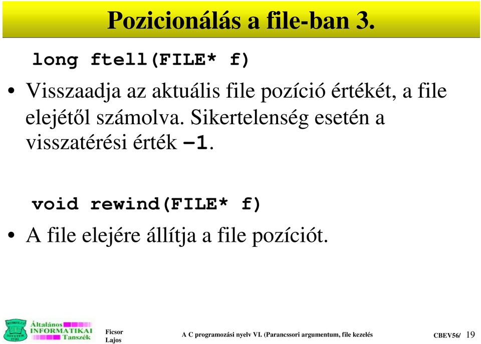 elejétÿl számolva. Sikertelenség esetén a visszatérési érték -1.