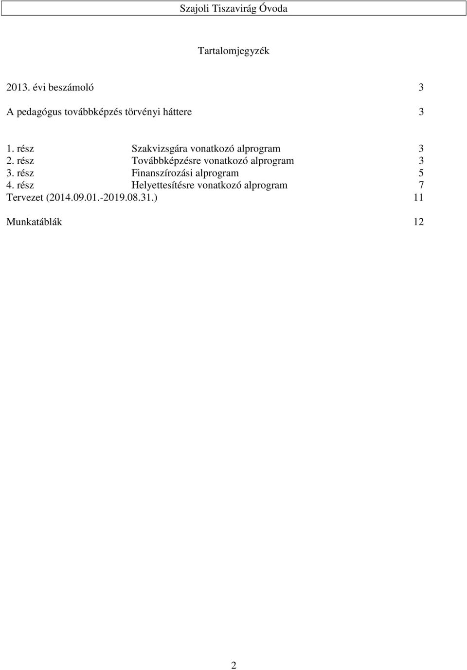rész Szakvizsgára vonatkozó alprogram 3 2.