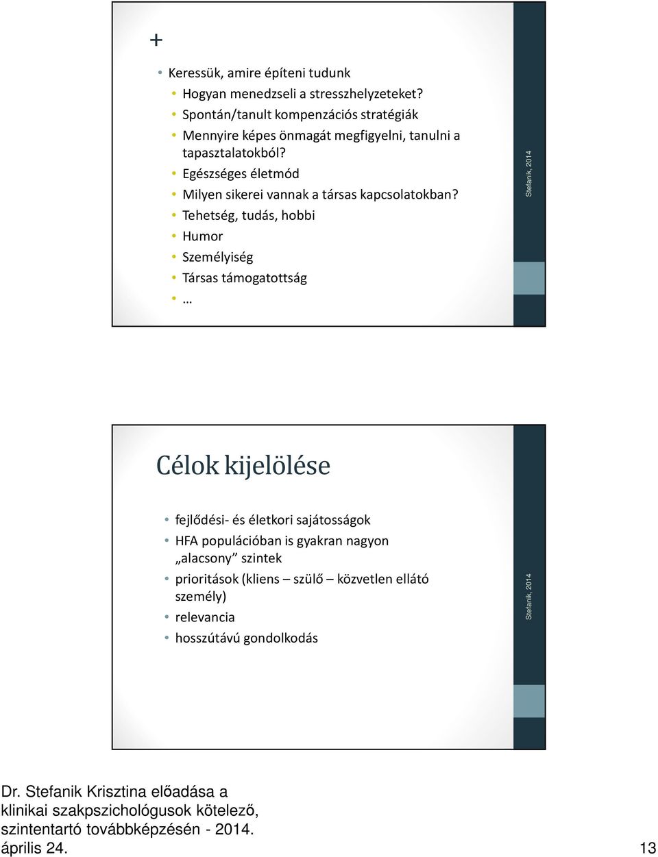 Egészséges életmód Milyen sikerei vannak a társas kapcsolatokban?