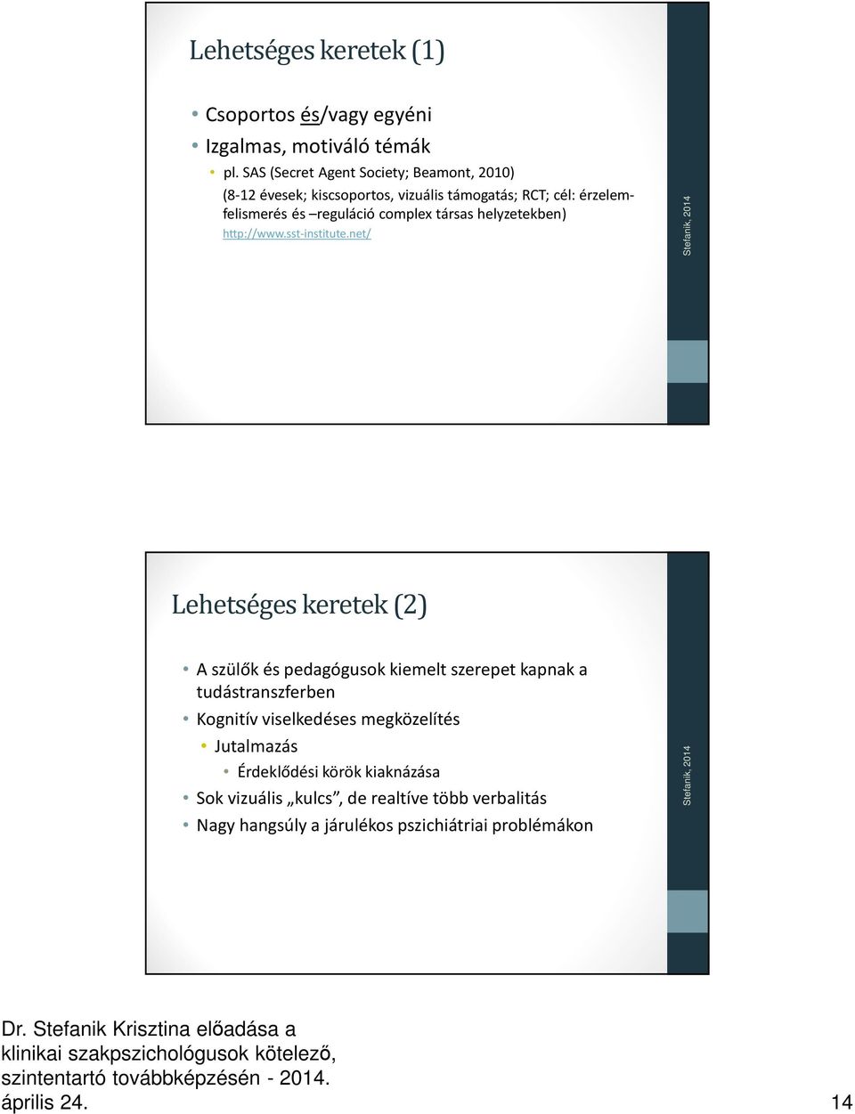 complex társas helyzetekben) http://www.sst-institute.