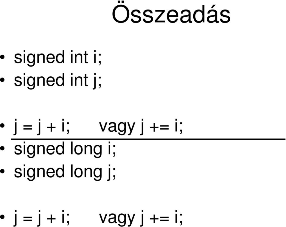 vagy j += i; signed long i;