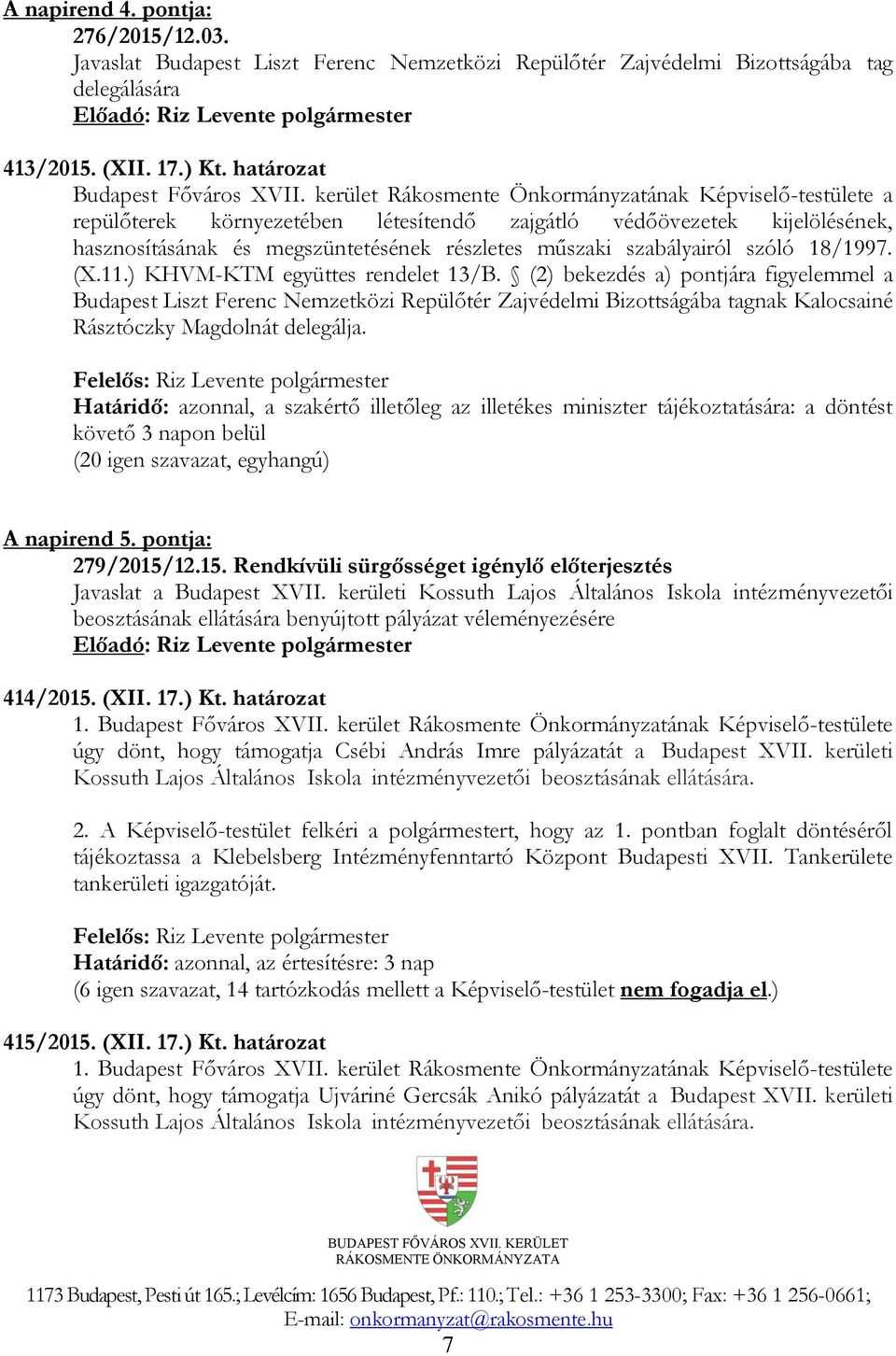 szóló 18/1997. (X.11.) KHVM-KTM együttes rendelet 13/B.