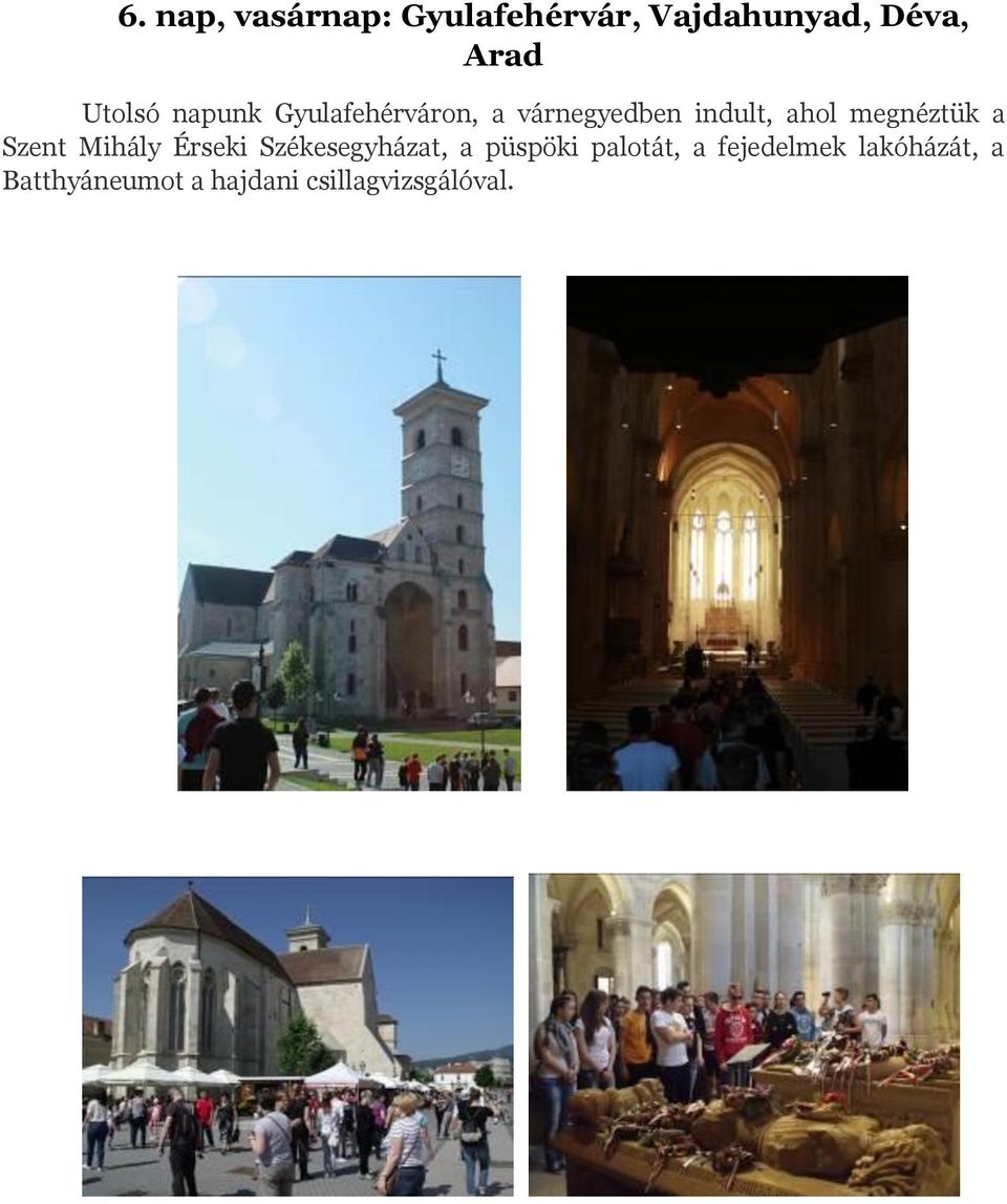 megnéztük a Szent Mihály Érseki Székesegyházat, a püspöki