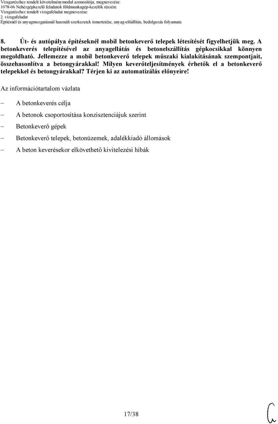 Jellemezze a mobil betonkeverő telepek műszaki kialakításának szempontjait, összehasonlítva a betongyárakkal!