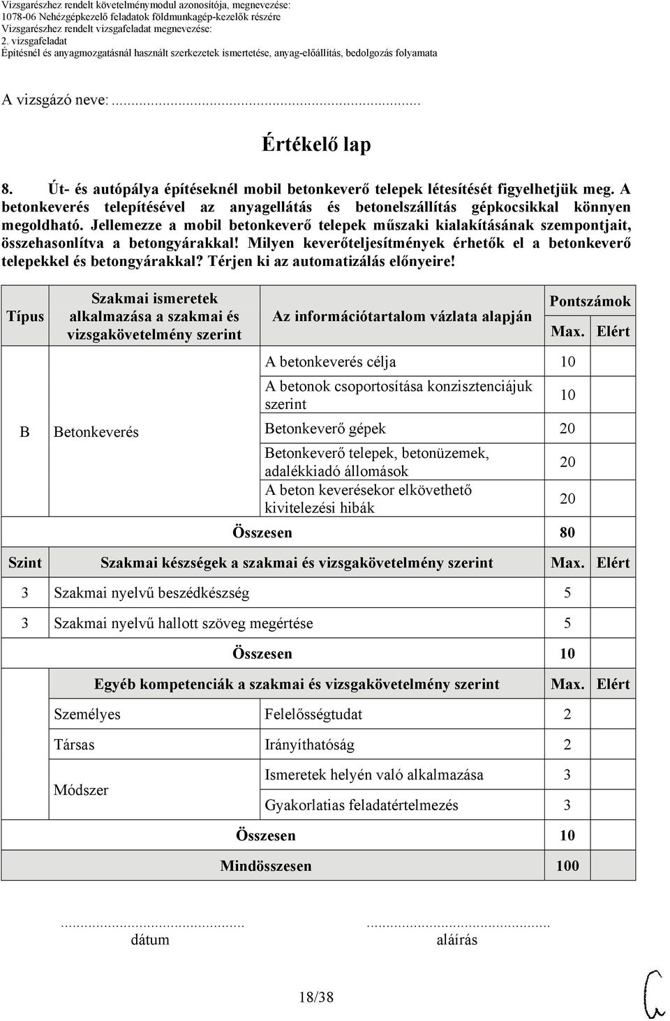 Jellemezze a mobil betonkeverő telepek műszaki kialakításának szempontjait, összehasonlítva a betongyárakkal! Milyen keverőteljesítmények érhetők el a betonkeverő telepekkel és betongyárakkal?