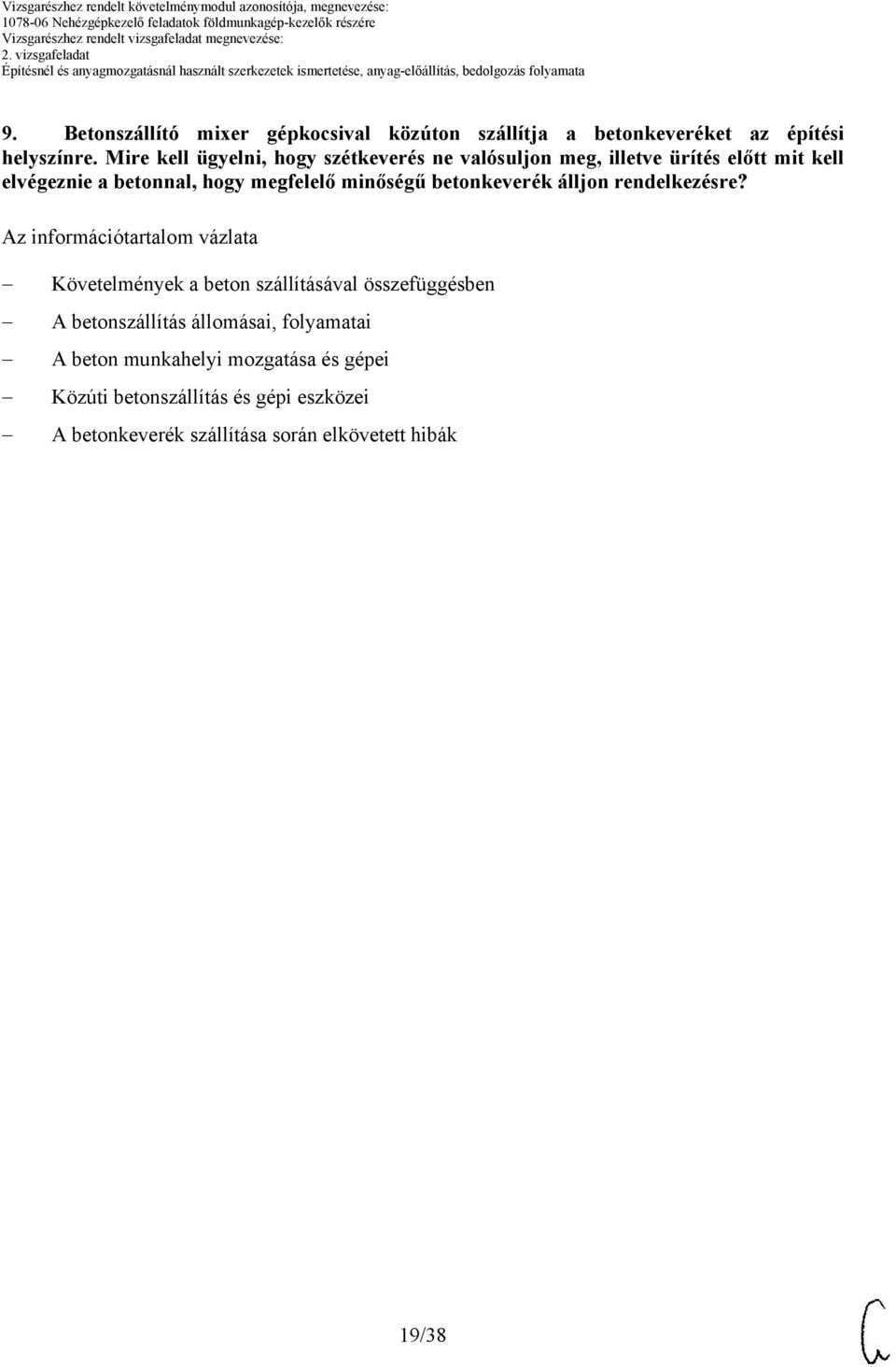 minőségű betonkeverék álljon rendelkezésre?
