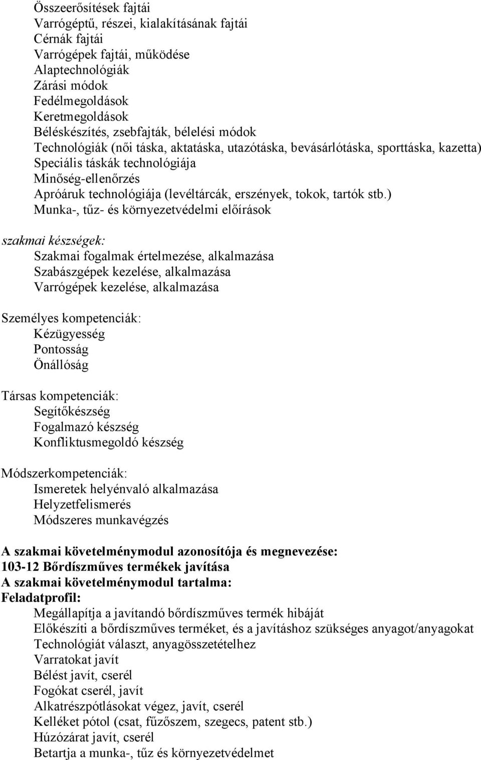 tokok, tartók stb.