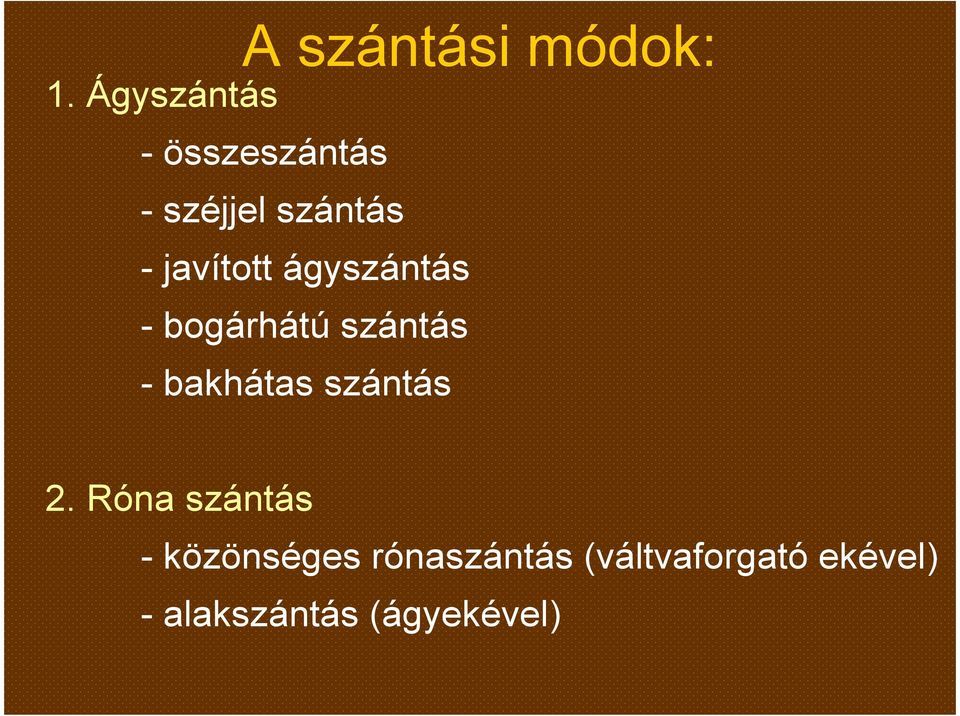 javított ágyszántás - bogárhátú szántás - bakhátas
