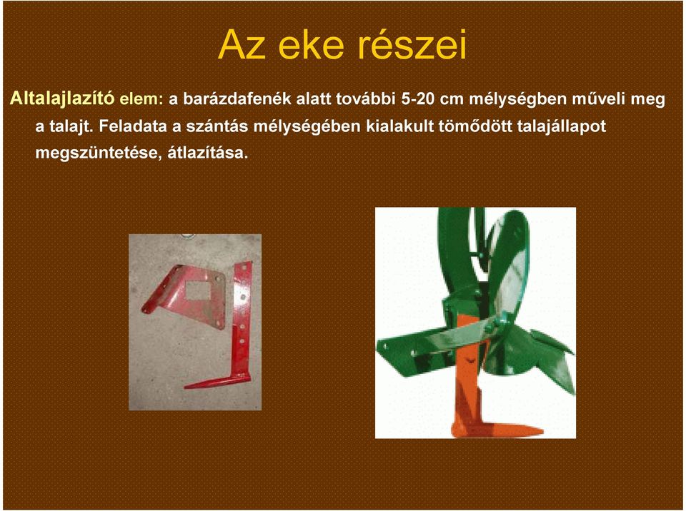 műveli meg a talajt.